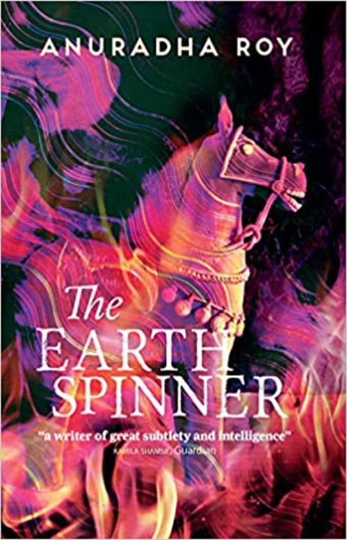The Earthspinner by Anuradha Roy